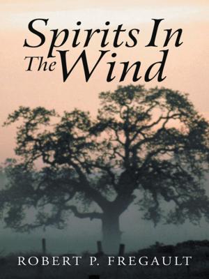 Cover of the book Spirits in the Wind by Irene O. Uziewe-Ogbru