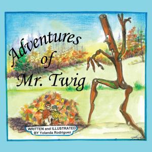 Cover of the book Adventures of Mr. Twig by Stan Alt