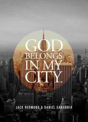 Cover of the book God Belongs In My City™ by Destry