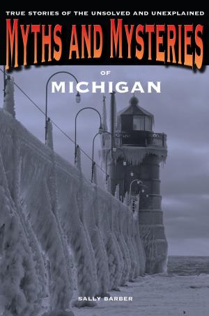 Book cover of Myths and Mysteries of Michigan