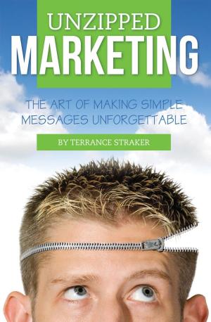 Cover of the book Unzipped Marketing by Frostie Hall