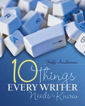 Cover of 10 Things Every Writer Needs to Know by Jeff Anderson, Stenhouse Publishers