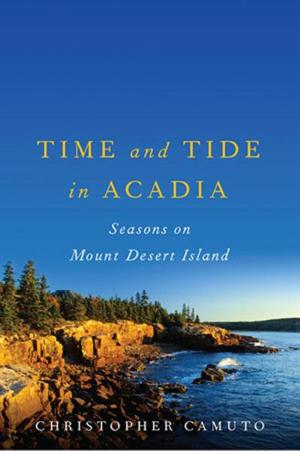 Cover of the book Time and Tide in Acadia: Seasons on Mount Desert Island by Melanie Avalon