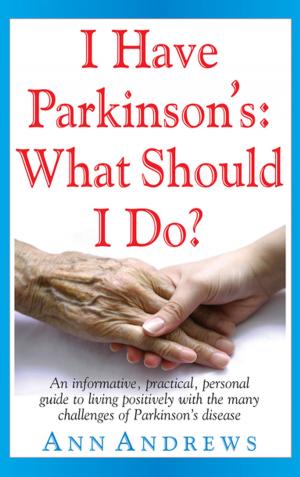 Cover of the book I Have Parkinson's: What Should I Do? by Nan Kathryn Fuchs, Ph.D.