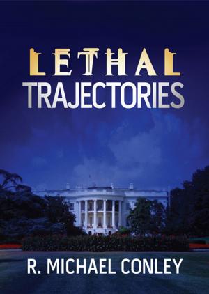 Cover of the book Lethal Trajectories by Bette Jo Arnett