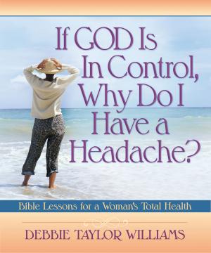 Cover of the book If God Is in Control, Why Do I Have a Headache? (Repackaged) by Jennifer Slattery