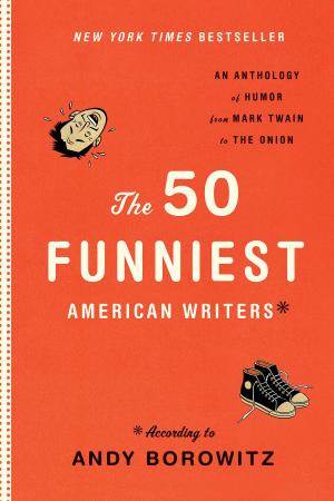 Cover of the book The 50 Funniest American Writers by Helen Eustis