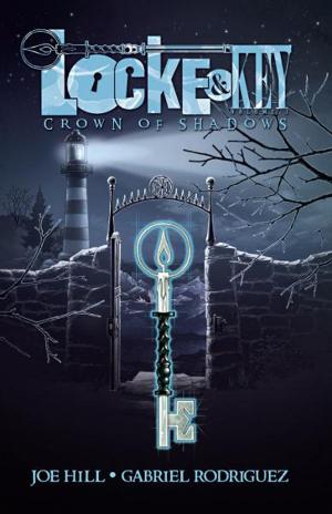 Cover of the book Locke and Key Vol. 3: Crown of Shadows by Robert Orci, Alex Kurtzman, Tim Jones, Mike Johnson, David Messina
