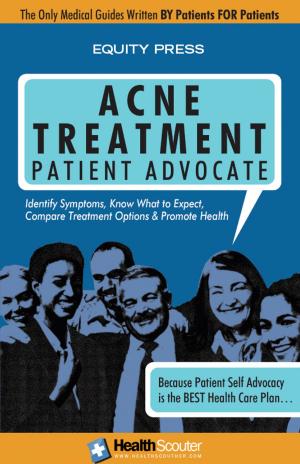 Cover of the book Acne Treatment Patient Advocate by Equity Press