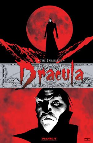 Cover of the book The Complete Dracula by Javier Grillo-Marxauch, Marc Guggenheim, Rick Remender
