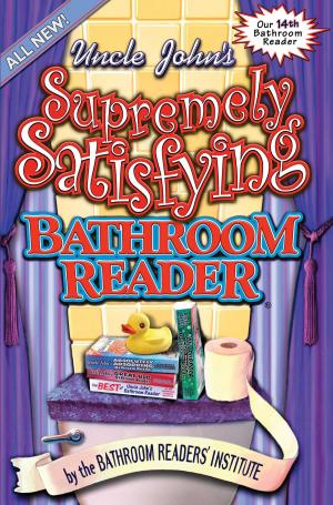 Cover of the book Uncle John's Supremely Satisfying Bathroom Reader by Editors of Portable Press