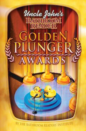 Cover of the book Uncle John's Bathroom Reader Golden Plunger Awards by James Buckley Jr., John Roshell