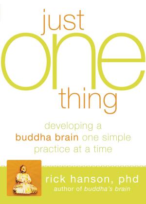Cover of the book Just One Thing by Janelle M. Caponigro, MA, Erica H. Lee, MA, Sheri L Johnson, PhD, Ann M. Kring, PhD