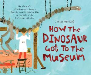 Cover of the book How the Dinosaur Got to the Museum by Harriet Ziefert