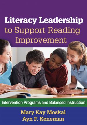Cover of the book Literacy Leadership to Support Reading Improvement by Cheryl A. King, PhD, Cynthia Ewell Foster, PhD, Kelly M. Rogalski, MD