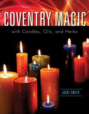Cover of the book Coventry Magic with Candles, Oils, and Herbs by Susan Shumsky