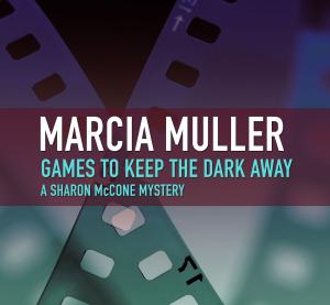 Cover of the book Games to Keep the Dark Away by Marcia Muller