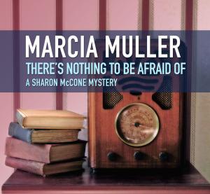Cover of the book There's Nothing to Be Afraid Of by Donna Huston Murray