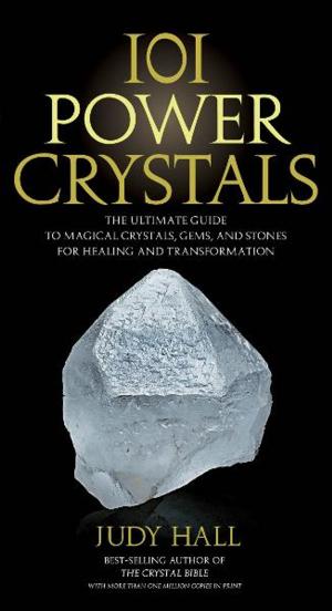 Book cover of 101 Power Crystals: The Ultimate Guide to Magical Crystals, Gems, and Stones for Healing and Transformation