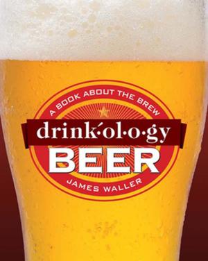Cover of the book Drinkology Beer by Bruce Weinstein, Jared Flood
