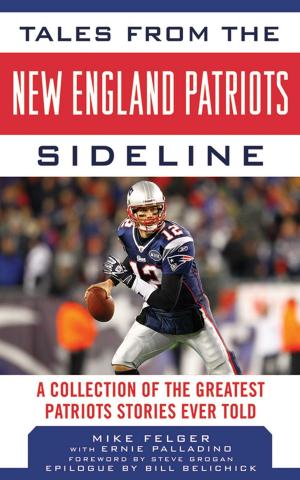 Cover of the book Tales from the New England Patriots Sideline by Tony Grossi