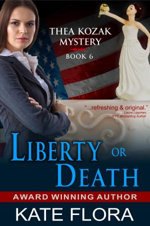 Cover of the book Liberty or Death (The Thea Kozak Mystery Series, Book 6) by Robert Goldsborough