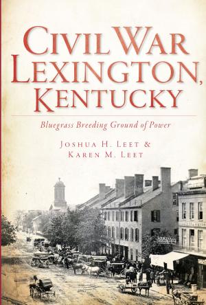 Cover of the book Civil War Lexington, Kentucky by David Shribman, Jack DeGange