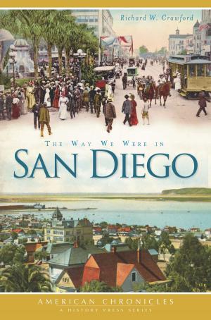 Cover of the book The Way We Were in San Diego by Wesley H. Clark, Michael B. McDaniel