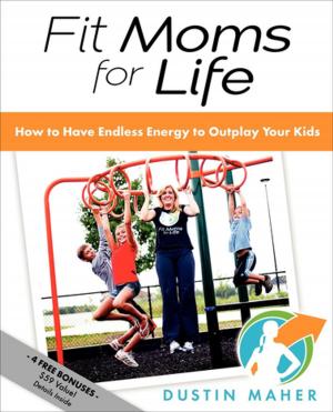 Cover of the book Fit Moms for Life by Dr. Michele White