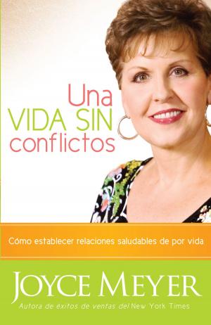 Cover of the book Una Vida Sin Conflictos by James W Goll