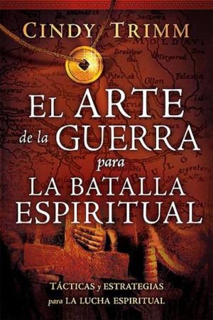 Cover of the book El Arte de la guerra para la batalla espiritual by Dr. Beverly Rose