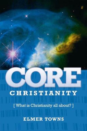 Cover of the book Core Christianity by Ed Hindson