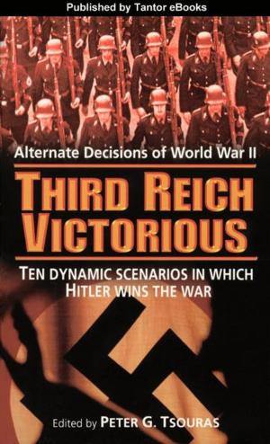 Cover of the book Third Reich Victorious: Alternate Decisions of World War II by J.R. Salamanca