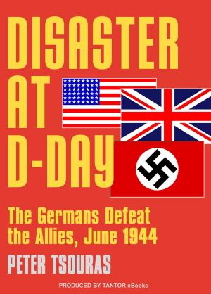 Book cover of Disaster at D-Day: The Germans Defeat the Allies, June 1944
