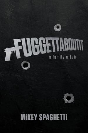 Cover of the book Fuggettaboutit by Jenny Vassell, Dr, Daniel James Vassel Sr.