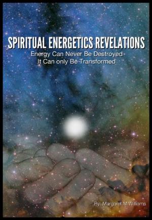 Cover of the book Spiritual Energetics Revelations by Tony Romack MD