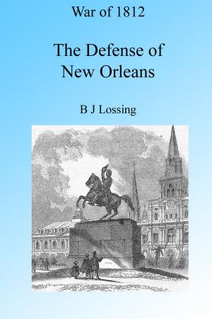 Cover of War of 1812: The Defense of New Orleans, Illustrated.
