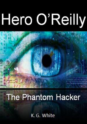 Book cover of Hero O'Reilly and The Phantom Hacker