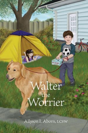 Cover of the book Walter The Worrier by Joaquin Zihuatanejo, Natasha Carrizosa