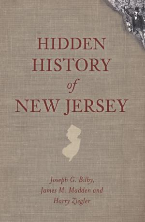 Cover of the book Hidden History of New Jersey by Jane Eppinga