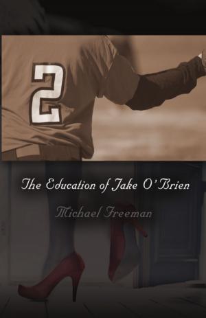 Cover of the book The Education of Jake O'Brien by Johnny Townsend