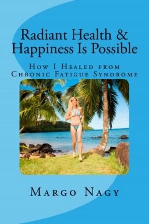Cover of the book Radiant Health and Happiness Is Possible by Kate McClanaghan