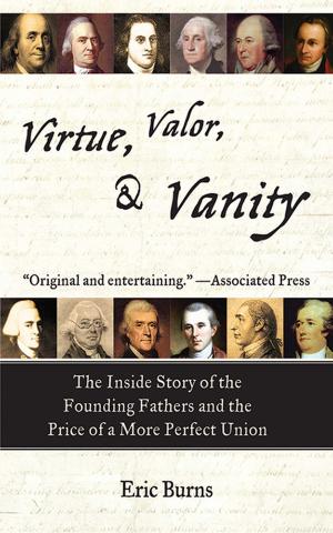 Cover of the book Virtue, Valor, and Vanity by James Reston Jr.