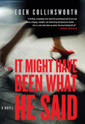 Cover of the book It Might Have Been What He Said by Tom Ajamie, Bruce Kelly