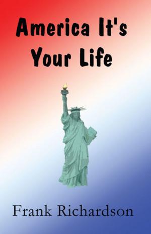 Cover of the book America It's Your Life by Maurice Kamhi