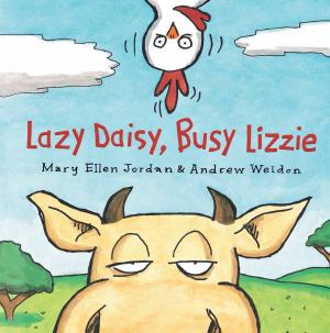 Cover of the book Lazy Daisy, Busy Lizzie by Daryl Tonkin, Carolyn Landon