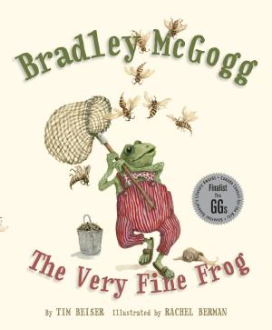 Cover of the book Bradley McGogg, the Very Fine Frog by Karen Patkau