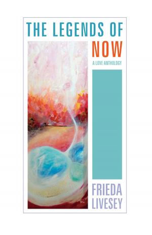 bigCover of the book The Legends of Now: A Love Anthology by 