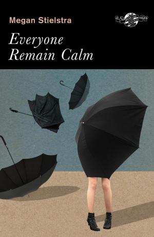 Cover of the book Everyone Remain Calm by Bruce Whiteman