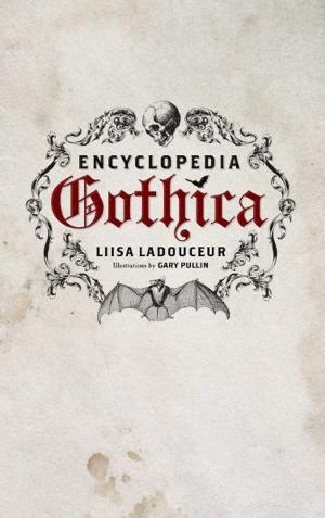 Cover of the book Encyclopedia Gothica by Dietrich Kalteis